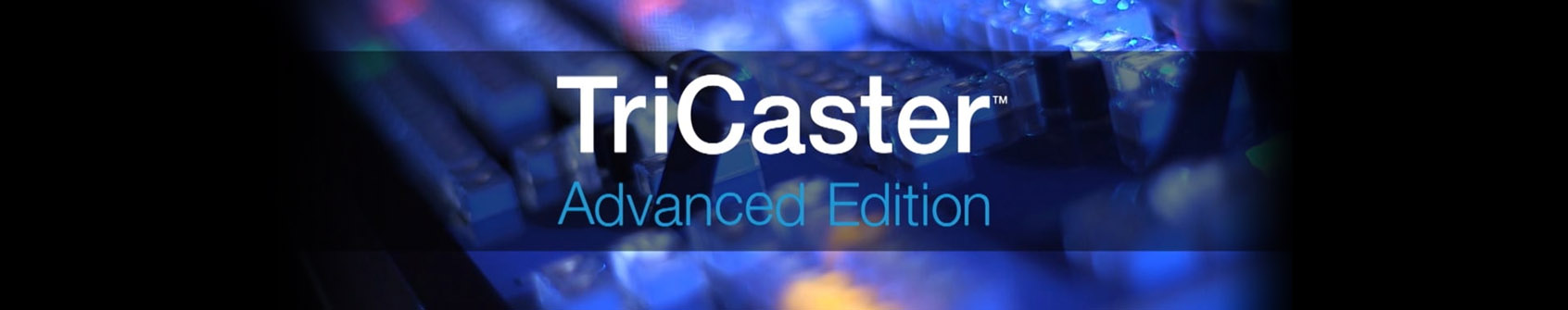 TriCaster_Advanced_Edition_top_banner